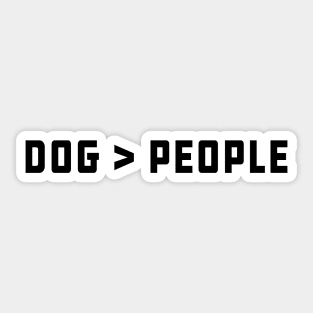 Dog is better than people Sticker